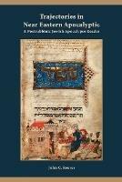 Trajectories in Near Eastern Apocalyptic: A Postrabbinic Jewish Apocalypse Reader - John, C. Reeves - cover