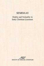 Semeia 65: Orality and Textuality in Early Christian Literature