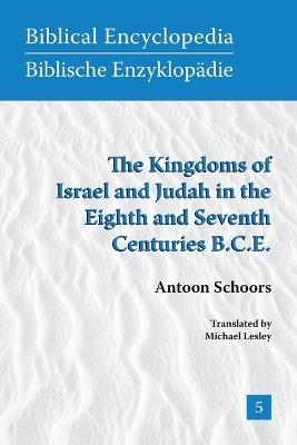 The Kingdoms of Israel and Judah in the Eighth and Seventh Centuries B.C.E. - A. Schoors,Antoon Schoors,Michael Lesley - cover