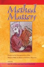 Method Matters: Essays on the Interpretation of the Hebrew Bible in Honor of David L. Petersen