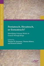 Pentateuch, Hexateuch, or Enneateuch?: Identifying Literary Works in Genesis Through Kings