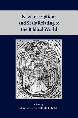 New Inscriptions and Seals Relating to the Biblical World - cover
