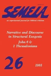 Semeia 26: Narrative and Discourse in Structural Exegesis-John 6 & 1 Thessalonians - cover