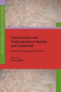 Universalism and Particularism at Sodom and Gomorrah: Essays in Memory of Ron Pirson - cover