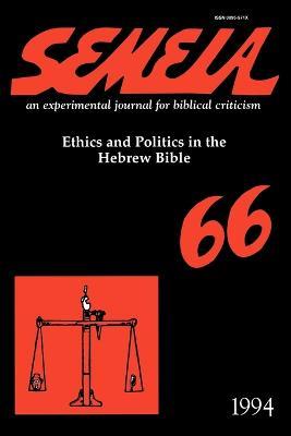 Semeia 66: Ethics and Politics in the Hebrew Bible - cover