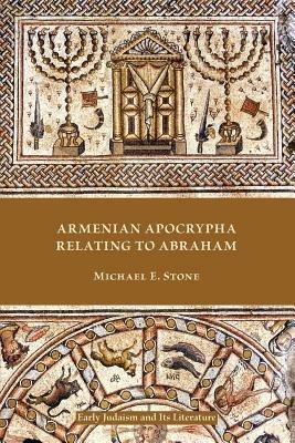 Armenian Apocrypha Relating to Abraham - Michael E. Stone - cover