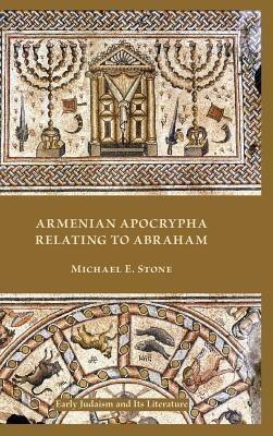Armenian Apocrypha Relating to Abraham - Michael E. Stone - cover