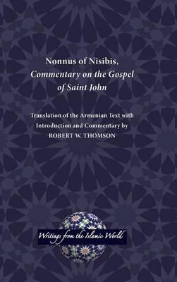 Nonnus of Nisibis, Commentary on the Gospel of Saint John - Robert W Thomson - cover