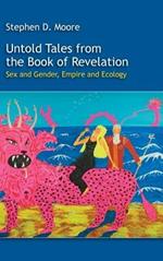 Untold Tales from the Book of Revelation: Sex and Gender, Empire and Ecology