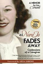 As Nora Jo Fades Away: Confessions of a Caregiver