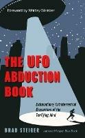 The UFO Abduction Book: Extraordinary Extraterrestrial Encounters of the Terrifying Kind - Brad Steiger - cover