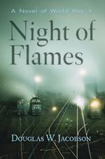 Night of Flames: A Novel of World War II