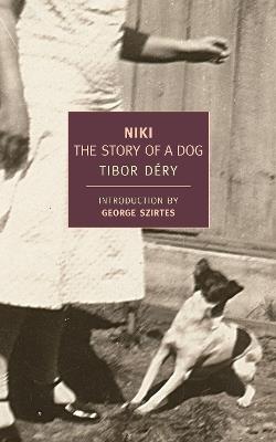 Niki: The Story Of A Dog - Tibor Dery - cover