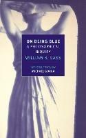 On Being Blue - William H. Gass - cover