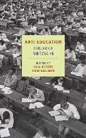 Anti-Education - Friederich Nietzsche - cover