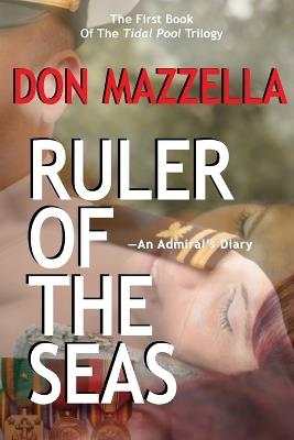 RULER OF THE SEAS-An Admiral's Diary - Don Mazzella - cover