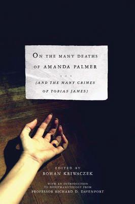On the Many Deaths of Amanda Palmer: And the Many Crimes of Tobias James - Rohan Kriwaczek - cover