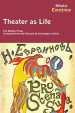 Theater as Life: Five Modern Plays