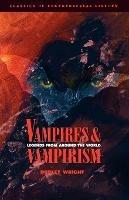 Vampires and Vampirism: Legends from Around the World