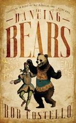 The Dancing Bears: Queer Fables for the End Times