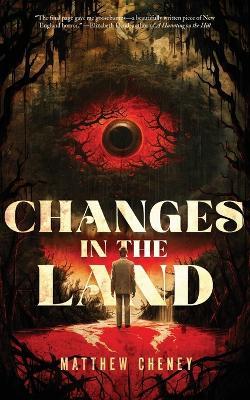 Changes in the Land - Matthew Cheney - cover