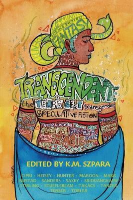 Transcendent: The Year's Best Transgender Speculative Fiction - cover