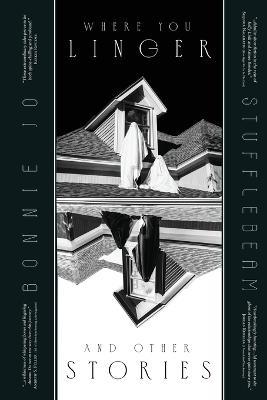 Where They Linger: & Other Stories - Bonnie Jo Stufflebeam - cover