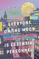 Everyone on the Moon is Essential Personnel - Julian K Jarboe - cover