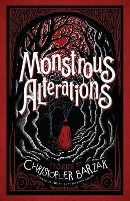 Monstrous Alterations - Christopher Barzak - cover