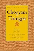 The Collected Works of Choegyam Trungpa, Volume 5: Crazy Wisdom-Illusion's Game-The Life of Marpa the Translator (excerpts)-The Rain of Wisdom (excerpts)-The Sadhana of Mahamudra (excerpts)-Selected Writings - Chogyam Trungpa - cover