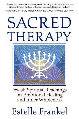 Sacred Therapy: Jewish Spiritual Teachings on Emotional Healing and Inner Wholeness - Estelle Frankel - cover