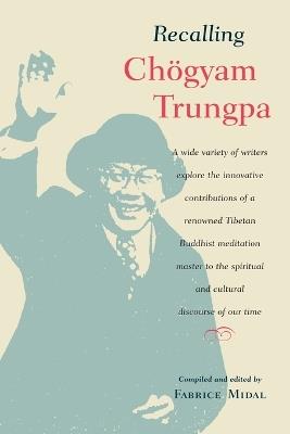 Recalling Chogyam Trungpa - Fabrice Midal - cover