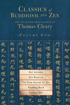 Classics of Buddhism and Zen, Volume One: The Collected Translations of Thomas Cleary - cover