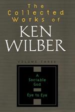 The Collected Works of Ken Wilber, Volume 3