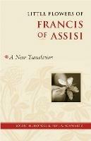 Little Flowers of Francis of Assisi: A New Translation