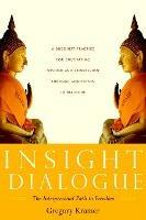 Insight Dialogue: The Interpersonal Path to Freedom - Gregory Kramer - cover