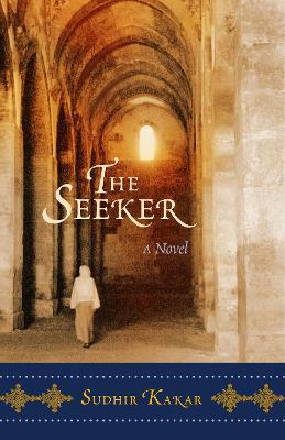 The Seeker: A Novel - Sudhir Kakar - cover