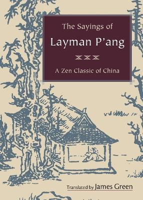 The Sayings of Layman P'ang: A Zen Classic of China - cover