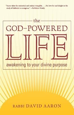 The God-Powered Life: Awakening to Your Divine Purpose - David Aaron - cover