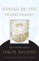 Genius of the Transcendent: Mystical Writings of Jakob Boehme