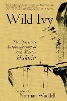 Wild Ivy: The Spiritual Autobiography of Zen Master Hakuin - Hakuin Ekaku - cover