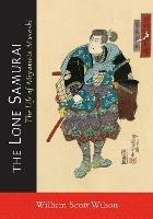 The Lone Samurai: The Life of Miyamoto Musashi - William Scott Wilson - cover