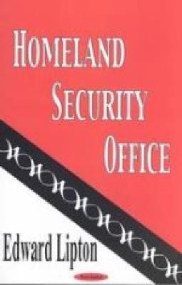Homeland Security Office - Edward Lipton - cover