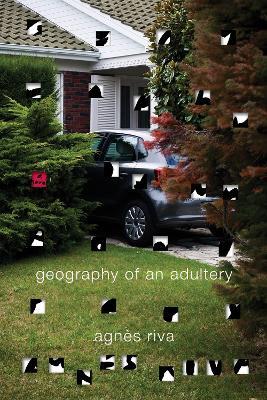 Geography Of An Adultery: A Novel - Agnes Riva,John Cullen - cover