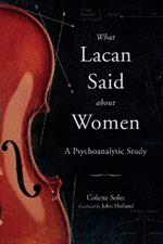 What Lacan Said About Women: A Psychoanalytic Study