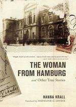 The Woman from Hamburg: and Other True Stories