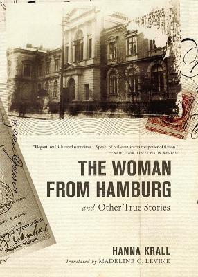 The Woman from Hamburg: and Other True Stories - Hanna Krall - cover