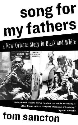 Song for My Fathers: A New Orleans Story in Black and White - Tom Sancton - cover