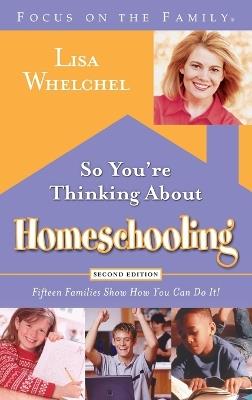So you're Thinking About Homeschooling: 15 Families Show How you Can Do It - Lisa Whelchel - cover