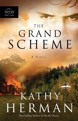 The Grand Scheme: Envy is a Deadly Poison. Faith the Antidote - Kathy Herman - cover